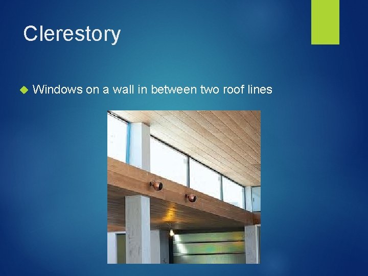 Clerestory Windows on a wall in between two roof lines 