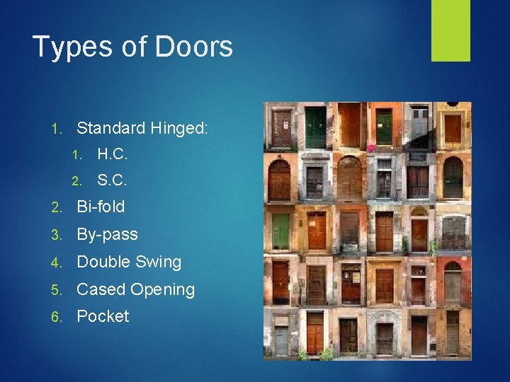 Types of Doors 1. Standard Hinged: 1. H. C. 2. S. C. 2. Bi-fold