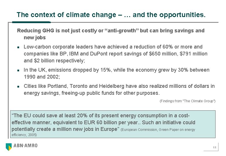The context of climate change – … and the opportunities. Reducing GHG is not