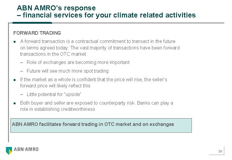 ABN AMRO’s response – financial services for your climate related activities FORWARD TRADING n