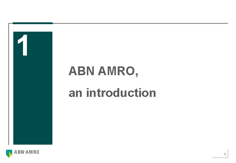 1 ABN AMRO, an introduction 3 