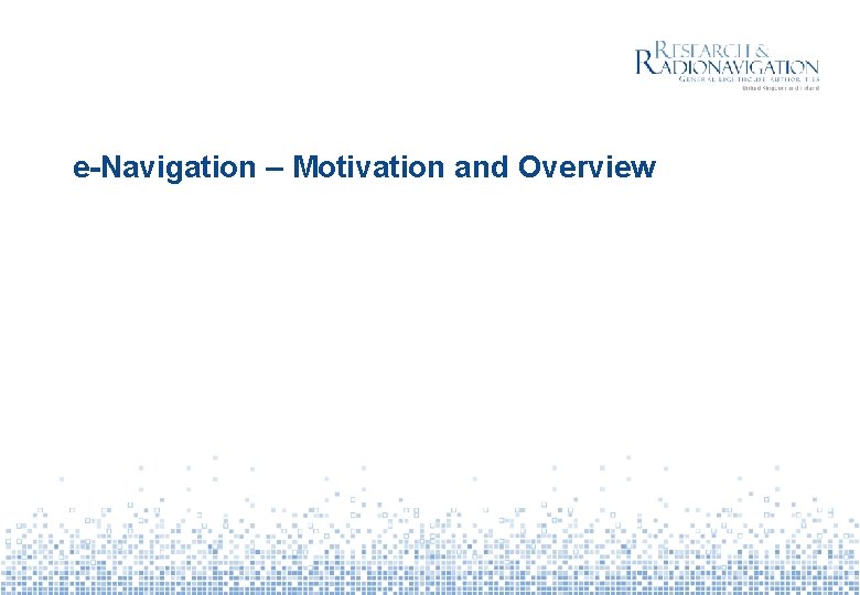 e-Navigation – Motivation and Overview 