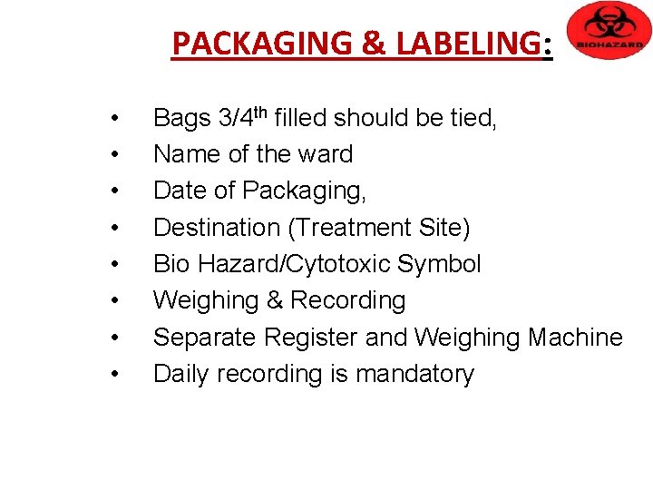 PACKAGING & LABELING: • • Bags 3/4 th filled should be tied, Name of