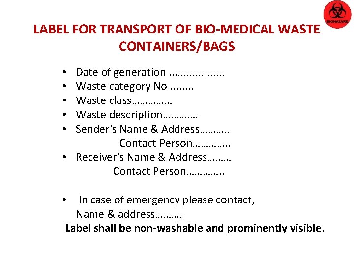 LABEL FOR TRANSPORT OF BIO-MEDICAL WASTE CONTAINERS/BAGS Date of generation. . . . .
