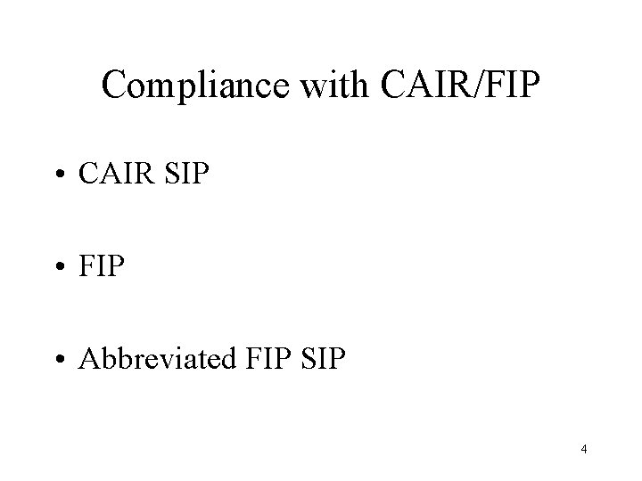 Compliance with CAIR/FIP • CAIR SIP • FIP • Abbreviated FIP SIP 4 