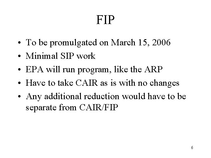 FIP • • • To be promulgated on March 15, 2006 Minimal SIP work