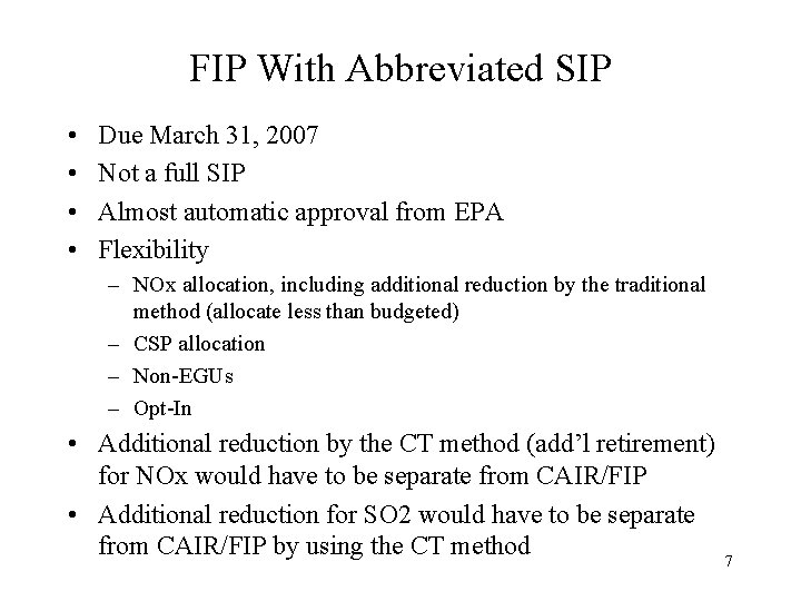 FIP With Abbreviated SIP • • Due March 31, 2007 Not a full SIP