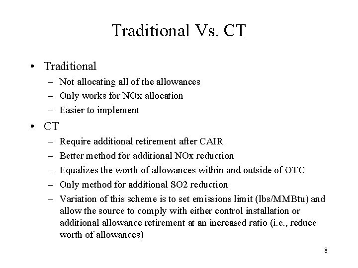 Traditional Vs. CT • Traditional – Not allocating all of the allowances – Only