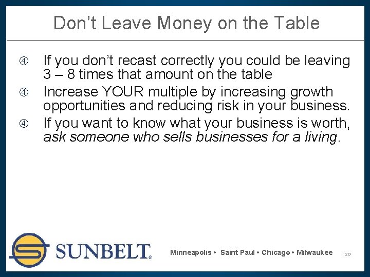 Don’t Leave Money on the Table If you don’t recast correctly you could be