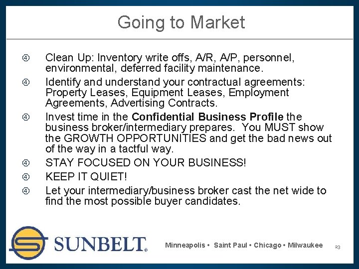 Going to Market Clean Up: Inventory write offs, A/R, A/P, personnel, environmental, deferred facility