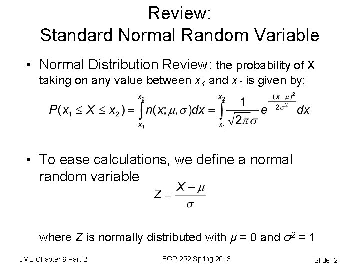 Review: Standard Normal Random Variable • Normal Distribution Review: the probability of X taking
