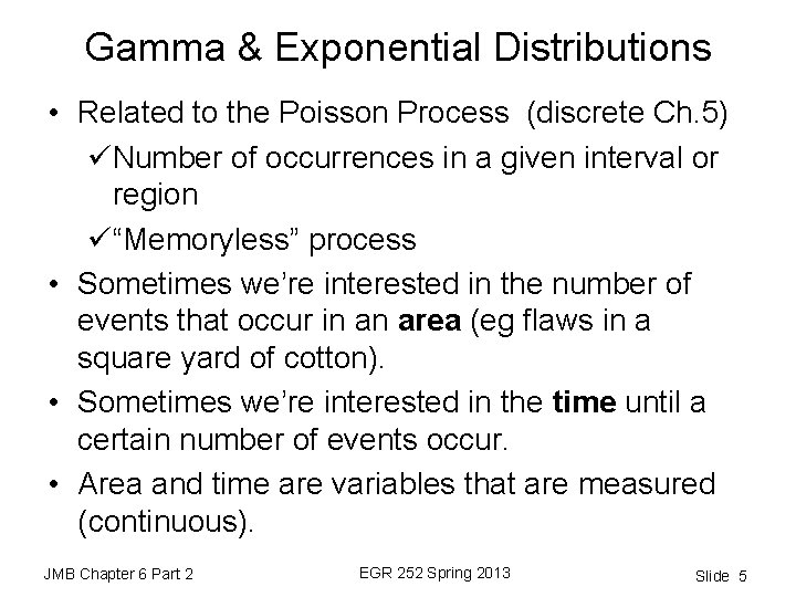 Gamma & Exponential Distributions • Related to the Poisson Process (discrete Ch. 5) üNumber