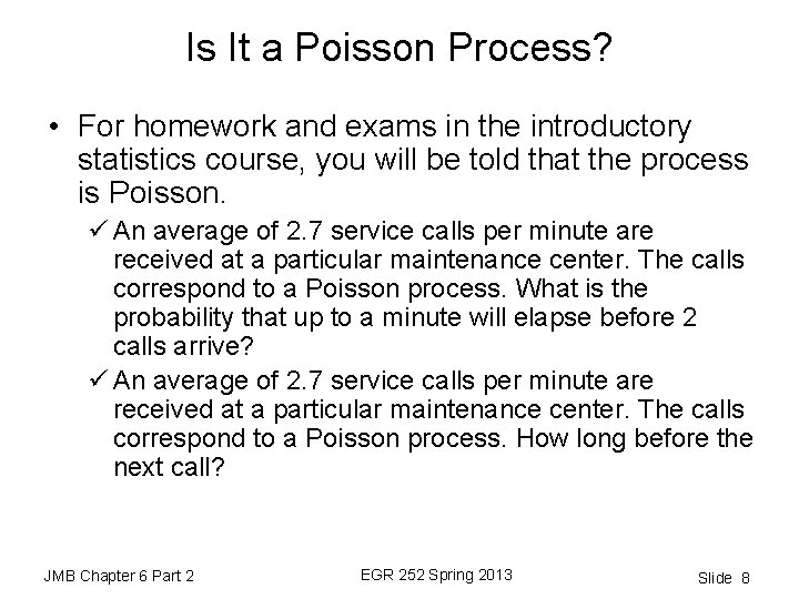 Is It a Poisson Process? • For homework and exams in the introductory statistics