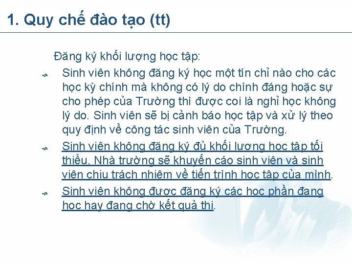 1. Quy chế đào tạo (tt) Đăng ký khối lượng học tập: Sinh viên