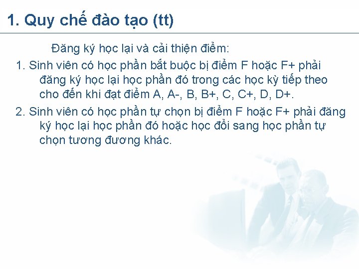 1. Quy chế đào tạo (tt) Đăng ký học lại và cải thiện điểm: