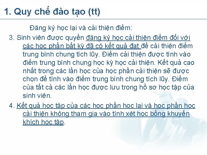 1. Quy chế đào tạo (tt) Đăng ký học lại và cải thiện điểm: