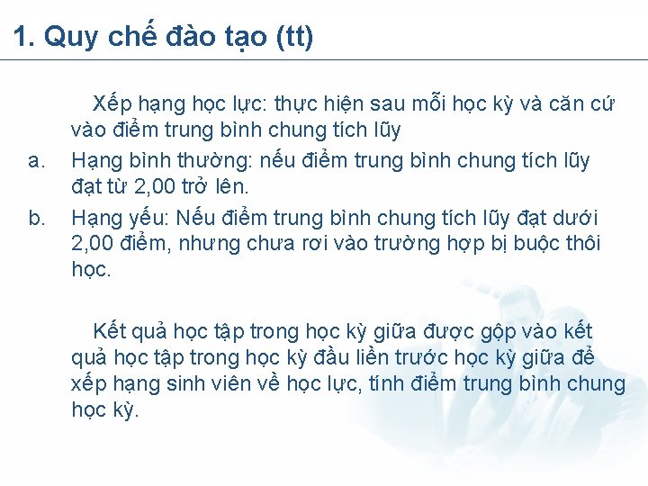 1. Quy chế đào tạo (tt) a. b. Xếp hạng học lực: thực hiện