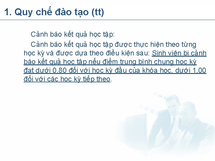 1. Quy chế đào tạo (tt) Cảnh báo kết quả học tập: Cảnh báo