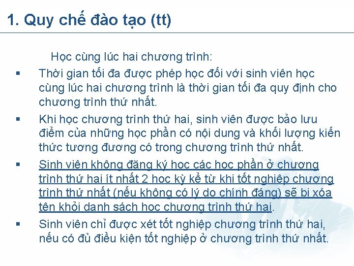 1. Quy chế đào tạo (tt) § § Học cùng lúc hai chương trình: