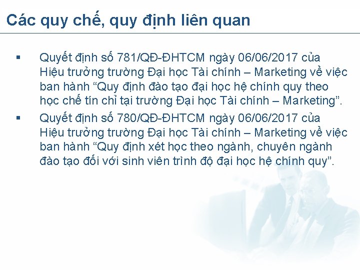 Các quy chế, quy định liên quan § § Quyết định số 781/QĐ-ĐHTCM ngày