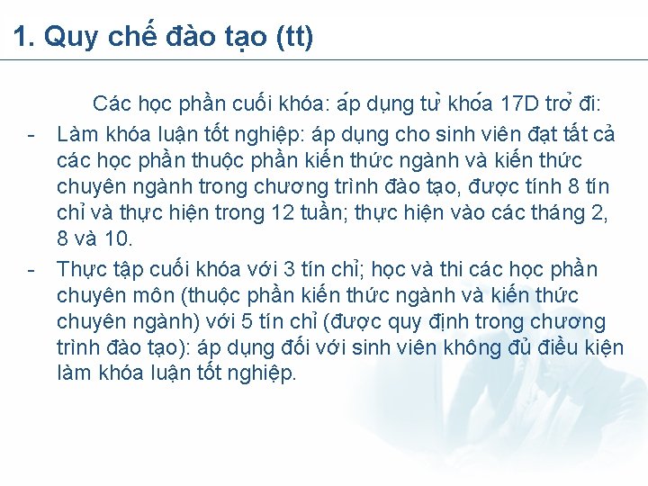 1. Quy chế đào tạo (tt) Các học phần cuối khóa: a p du