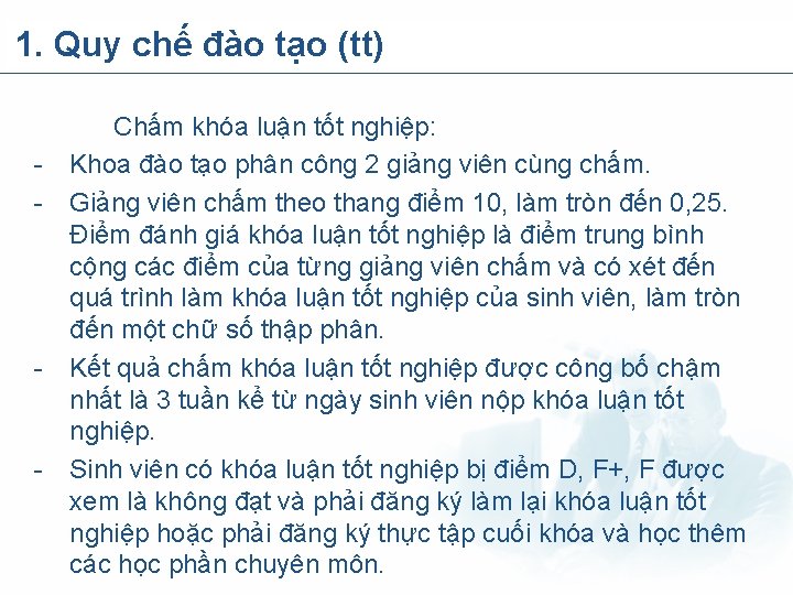 1. Quy chế đào tạo (tt) - - - Chấm khóa luận tốt nghiệp: