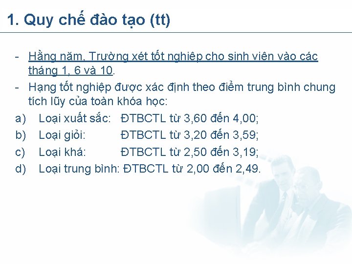 1. Quy chế đào tạo (tt) - Hằng năm, Trường xét tốt nghiệp cho