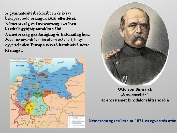 A gyarmatosításba korábban és késve bekapcsolódó országok közti ellentétek Németország és Oroszország esetében kezdtek