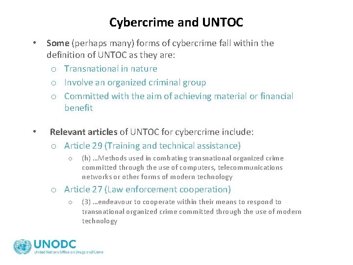 Cybercrime and UNTOC • • Some (perhaps many) forms of cybercrime fall within the