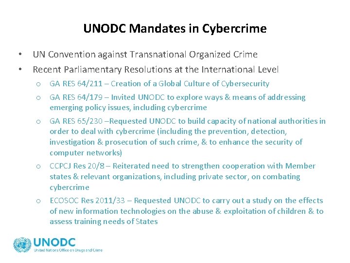 UNODC Mandates in Cybercrime • UN Convention against Transnational Organized Crime • Recent Parliamentary