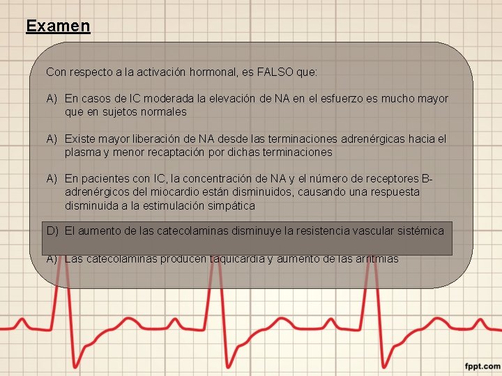 Examen Con respecto a la activación hormonal, es FALSO que: A) En casos de