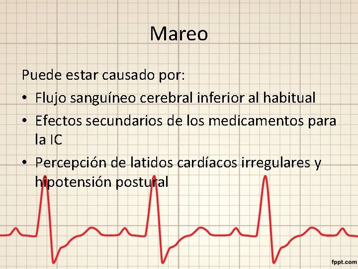 Mareo Puede estar causado por: • Flujo sanguíneo cerebral inferior al habitual • Efectos