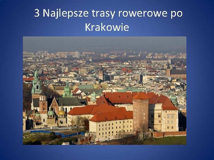 3 Najlepsze trasy rowe po Krakowie 