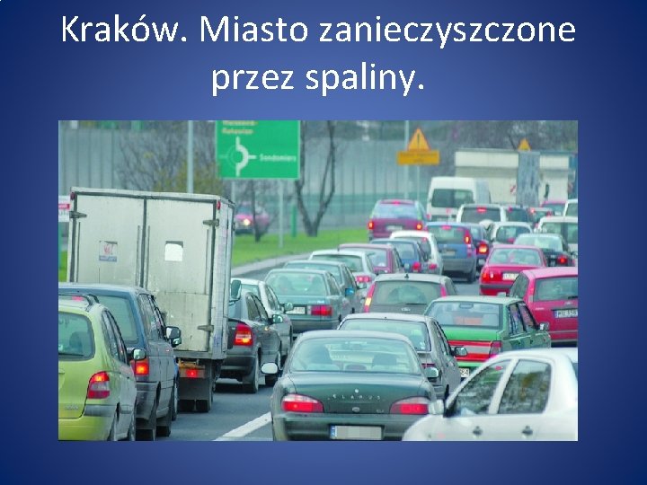 Kraków. Miasto zanieczyszczone przez spaliny. 