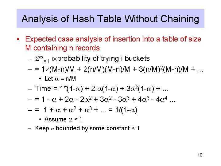 Analysis of Hash Table Without Chaining • Expected case analysis of insertion into a Analysis of Hash Table Without Chaining • Expected case analysis of insertion into a
