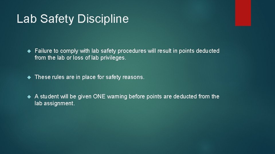 Lab Safety Discipline Failure to comply with lab safety procedures will result in points