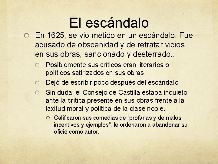 El escándalo En 1625, se vio metido en un escándalo. Fue acusado de obscenidad