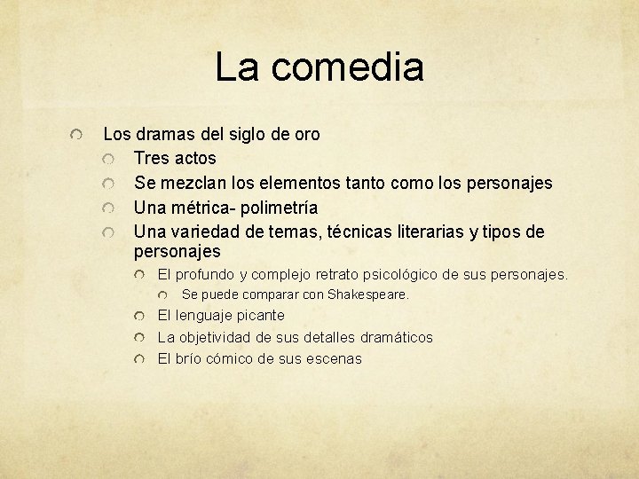 La comedia Los dramas del siglo de oro Tres actos Se mezclan los elementos