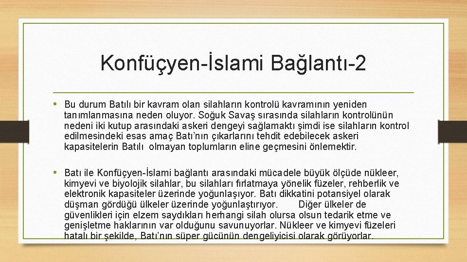 Konfüçyen-İslami Bağlantı-2 • Bu durum Batılı bir kavram olan silahların kontrolü kavramının yeniden tanımlanmasına