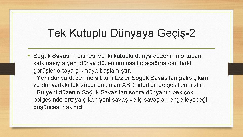 Tek Kutuplu Dünyaya Geçiş-2 • Soğuk Savaş’ın bitmesi ve iki kutuplu dünya düzeninin ortadan