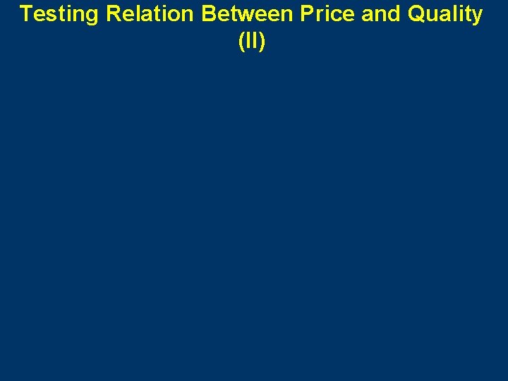 Testing Relation Between Price and Quality (II) 