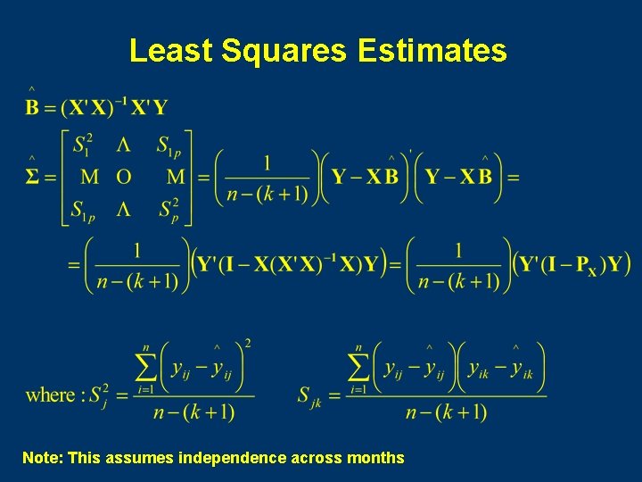 Least Squares Estimates Note: This assumes independence across months 