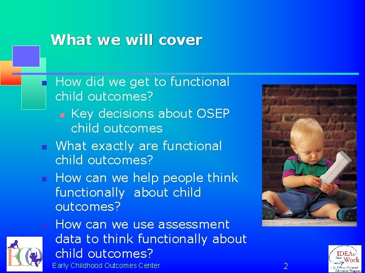 What we will cover n n How did we get to functional child outcomes?