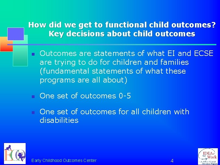 How did we get to functional child outcomes? Key decisions about child outcomes n
