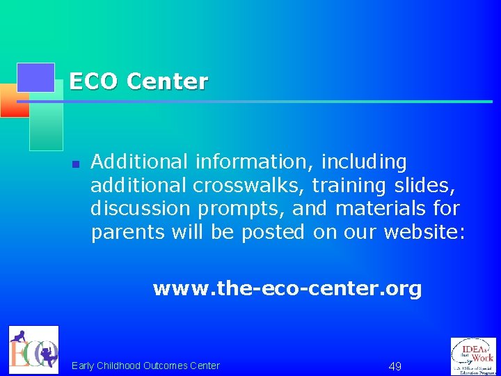 ECO Center n Additional information, including additional crosswalks, training slides, discussion prompts, and materials