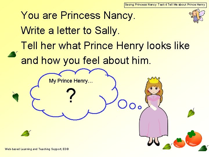 Saving Princess Nancy Task 4 Tell Me about Prince Henry You are Princess Nancy.