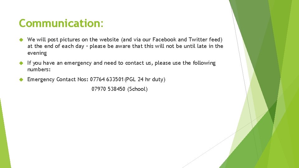 Communication: We will post pictures on the website (and via our Facebook and Twitter