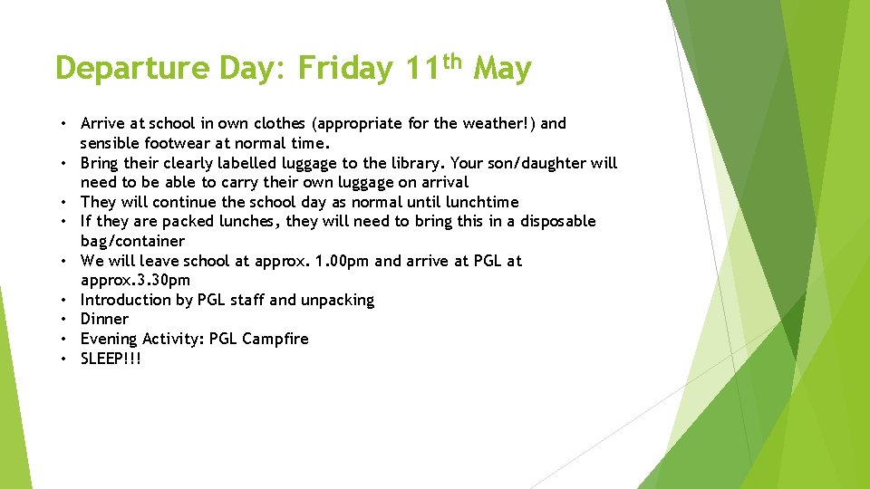 Departure Day: Friday 11 th May • Arrive at school in own clothes (appropriate