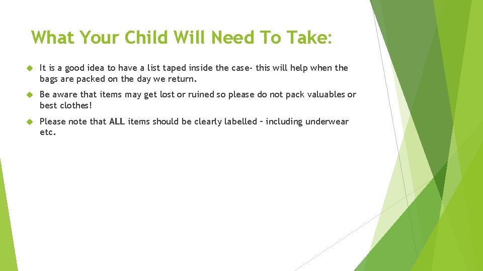 What Your Child Will Need To Take: It is a good idea to have