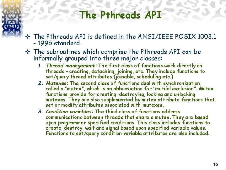 The Pthreads API v The Pthreads API is defined in the ANSI/IEEE POSIX 1003.